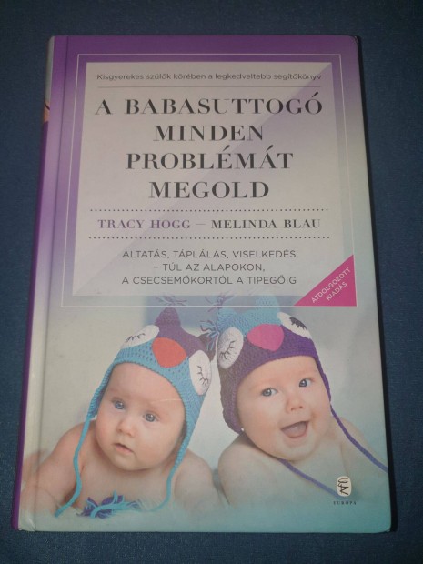 Tracy Hogg & Melinda Blau: A babasuttog minden problmt megold