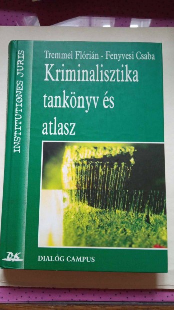 Tremmel Flrin : Kriminalisztika tanknyv s atlasz 2002.v 2500 Ft