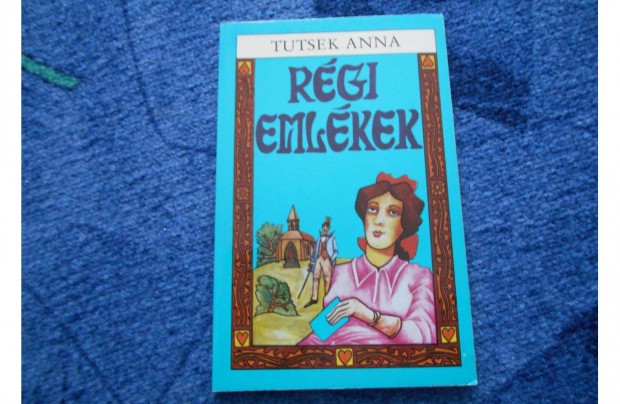 Tutsek Anna: Rgi emlkek