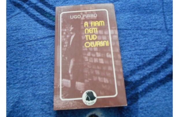 Ugo Pirro: A fiam nem tud olvasni