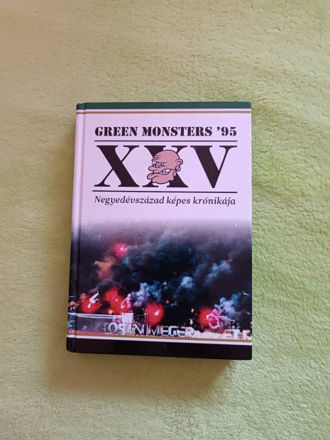 j Green Monsters 95' XXV. Negyedvszzad kpes krnikja 