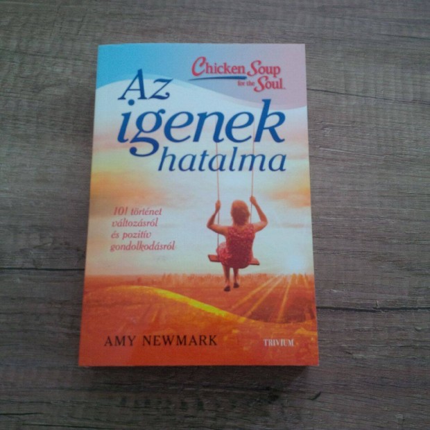 j! Amy Newmark: Az igenek hatalma - 101 trtnet vltozsrl s