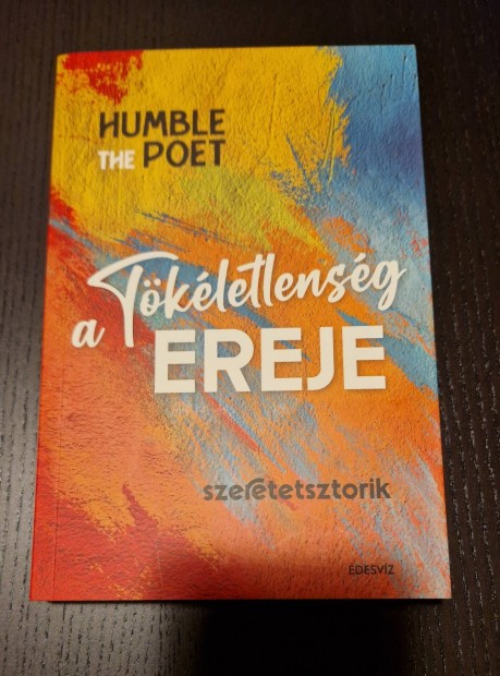 j! Humble the Poet A tkletlensg ereje