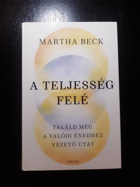 j! Martha Beck A teljessg fel