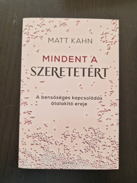 Új! Matt Kahn Mindent a szeretetért