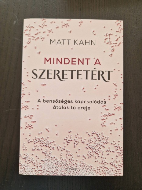 j! Matt Kahn Mindent a szeretetrt