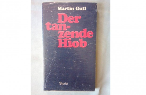 j csomagolt knyv nmet nyelven. Martin Gutl. Der tan-zende Hiob