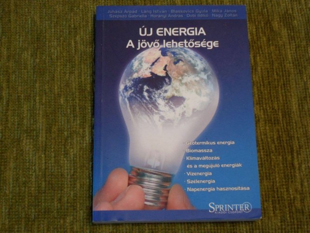 j energia - A jv lehetsge - Vz-, szl-, napenergia, biomassza