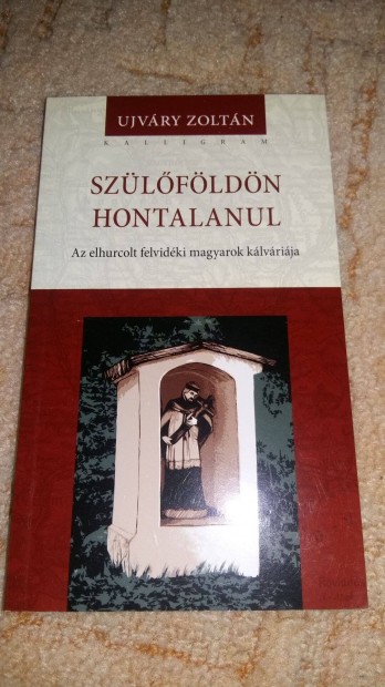 Ujvry Zoltn: Szlfldn hontalanul Szp llapot ktet!