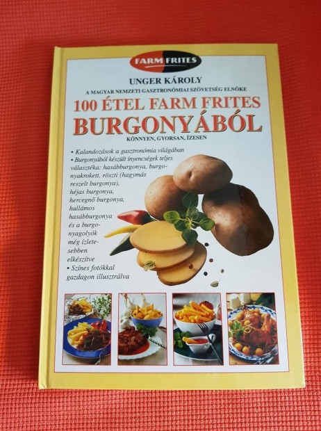 Unger Kroly: 100 tel farm frites burgonybl