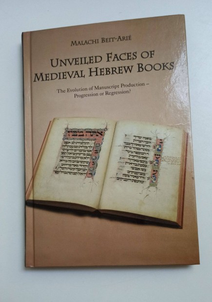 Unveiled Faces of Medieval Hebrew Books - The Evolution of Manuscript