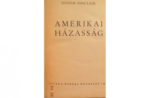 Upton Sinclair: Amerikai hzassg