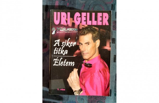 Uri Geller : A siker titka, letem