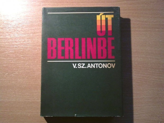 t Berlinbe (301. "Donyeci" lvszhadosztly tja)