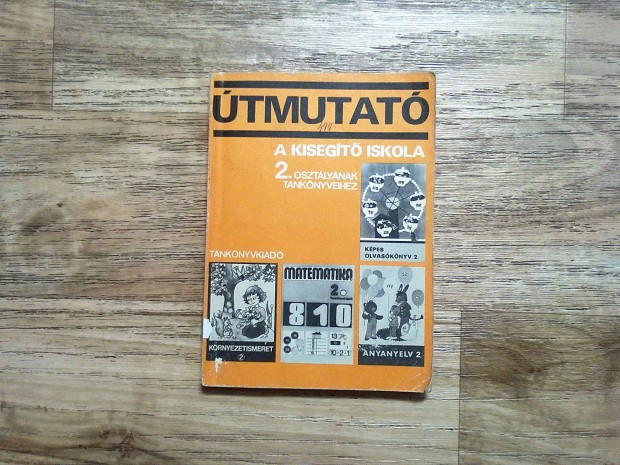 Útmutató a kisegítő iskola 2. osztályának tankönyveihez (1982)