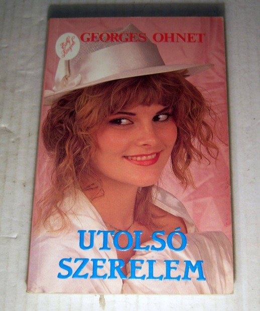 Utols Szerelem (Georges Ohnet) 1991 (foltmentes) 5kp+tartalom