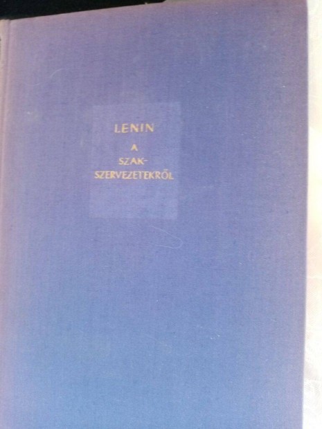 V.I. Lenin : A szakszervezetekrl