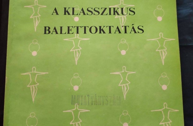 V.Kosztrovickja A klasszikus balettoktats c.knyv elad