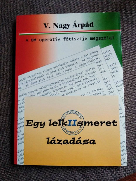 V Nagy .Egy lelkiismeret lzadsa -A BM operatv ftisztje megszlal