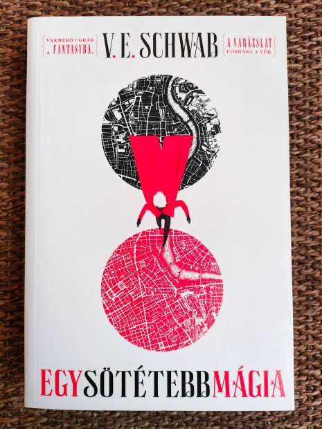 V. E. Schwab: Egy sttebb mgia (A mgia rnyalatai 1.)