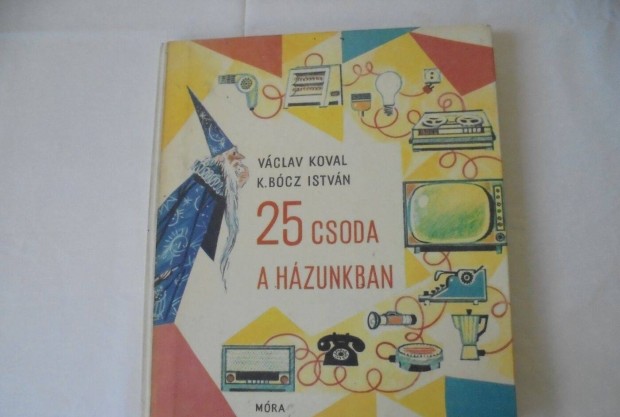 V. Koval-K. Bcz. I. : 25 csoda a hzunkban