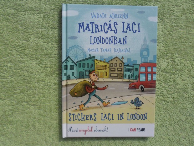 Vadadi Adrienn: Matrics Laci Londonban /magyar-angol ktnyelv mese/