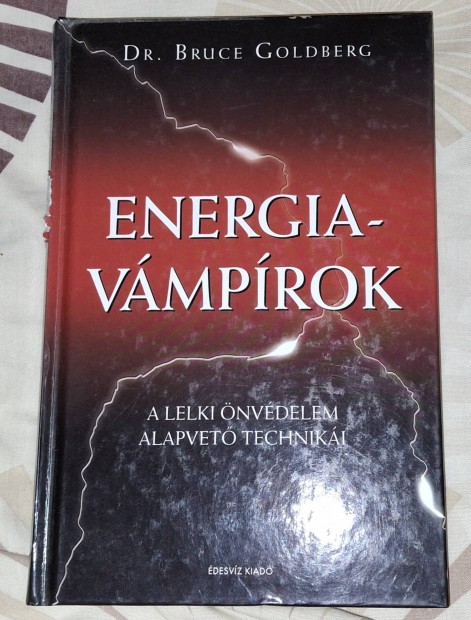 Vadonatúj Ezotérikus Könyv : B. Goldberg - Energiavámpírok