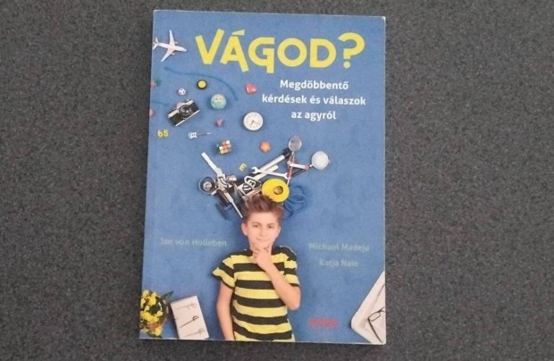 Vágod? Megdöbbentő kérdések és válaszok az agyról (Móra)