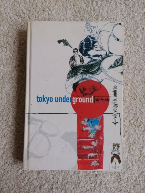 Vgvlgyi B. Andrs: Tokyo Underground