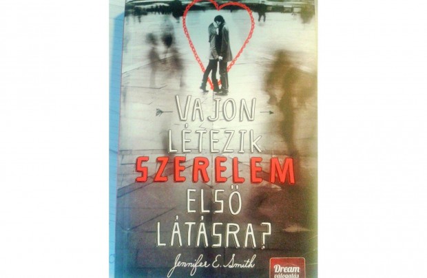 Vajon ltezik szerelem els ltsra? Jennifer E. Smith Maxim