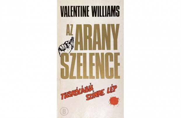 Valentine Williams: Az arany szelence (Csak szemlyesen!)