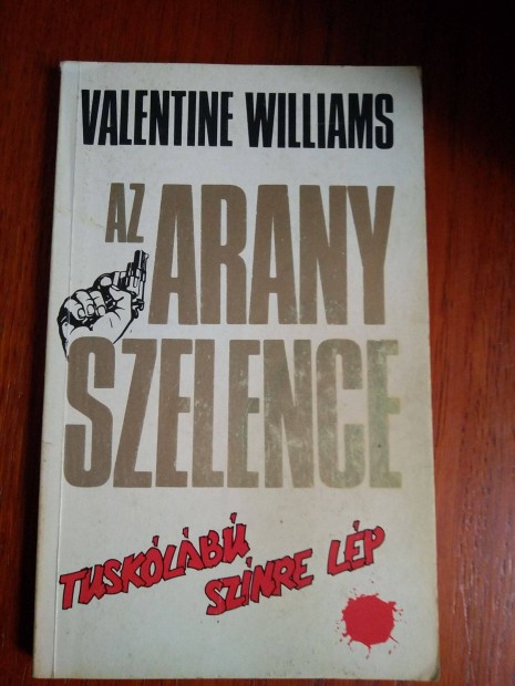 Valentine Williams - Az arany szelence Tusklb sznre lp