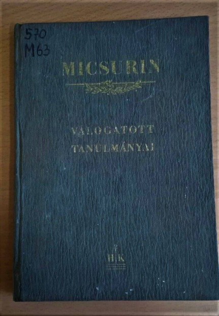 Válogatott tanulmányok I. V. Micsurin agrobiológus