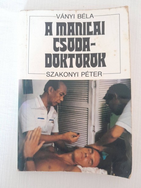 Vnyi Bla, Szakonyi Pter: A manicai csoda-doktorok