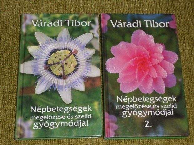 Váradi Tibor: Népbetegségek megelőzése és szelíd gyógymódjai 1-2