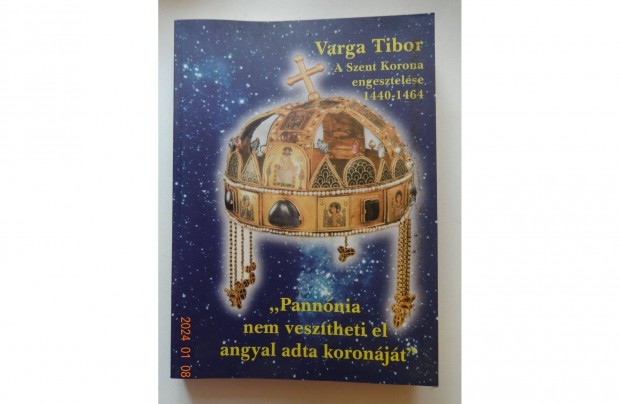 Varga Tibor: A Szent Korona engesztelse (1440-1464)