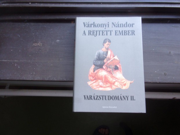 Vrkonyi Nndor A rejtett ember Varzstudomny II