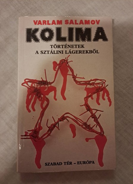 Varlam Salamov: Kolima- Trtnetek a sztlini lgerekrl