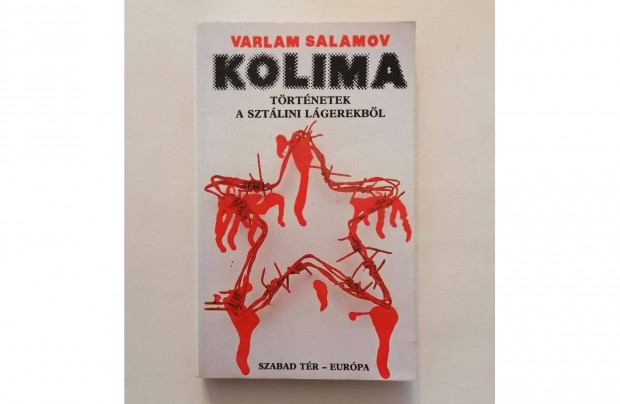 Varlam Salamov: Kolima - Trtnetek a Sztlini lgerekbl