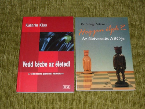 Vedd kzbe az leted! + Hogyan ljek? - Az letvezets ABC-je