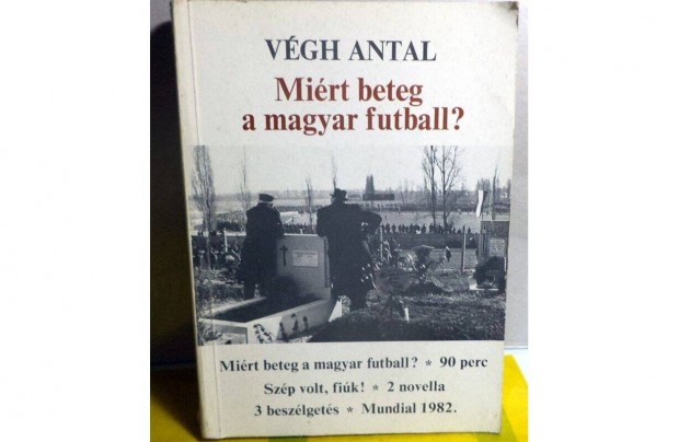 Vgh Antal: Mirt beteg a magyar futball?