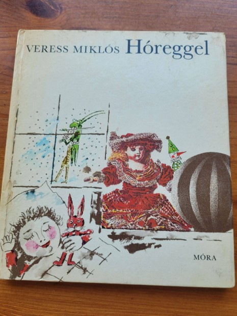 Veress Miklós: Hóreggel gyermekkönyv eladó!
