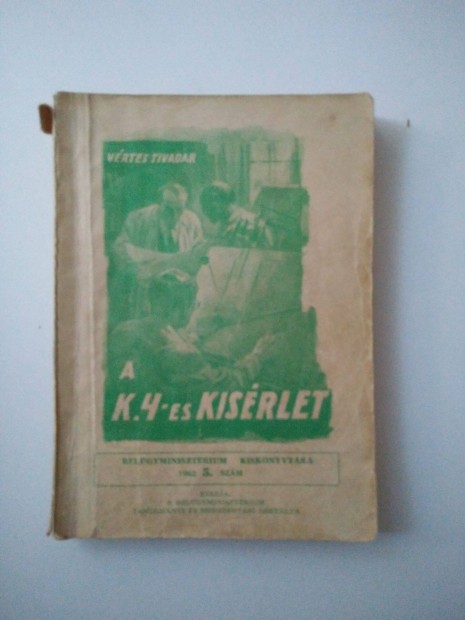 Vrtes Tivadar - A K.4-es kisrlet (Belgyminisztrium kisk. 1962/3.)