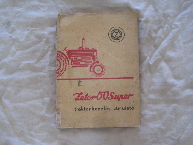 Vetern Zetor Super 50 traktor kezelsi knyv 1966