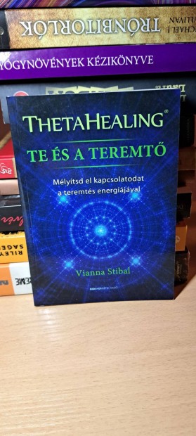 Vianna Stibal: Thetahealing Te s a teremt