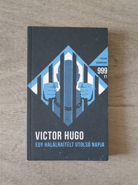 Victor Hugo: Egy hallratlt utols napja Helikon zsebknyv