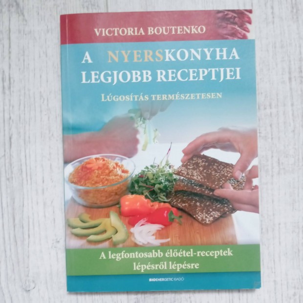 Victoria Boutenko: A nyers konyha legjobb receptjei