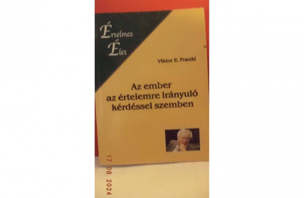 Viktor E. Frankl: Az ember az rtelemre irnyul krdssel szemben