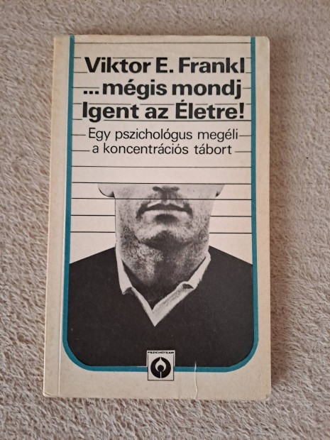 Viktor E. Frankl: Mgis mondj igent az letre