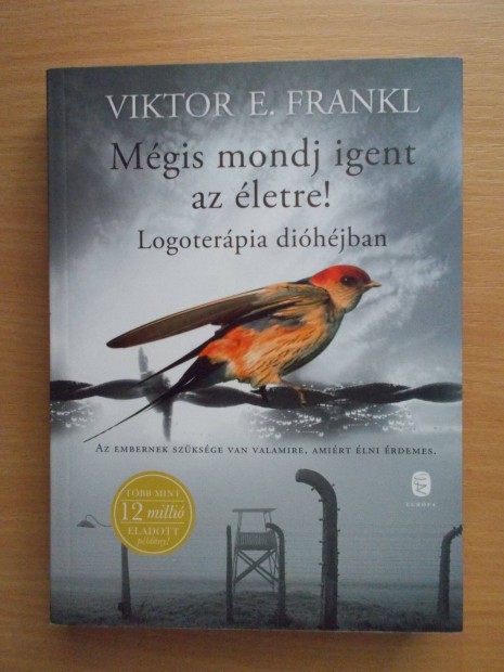 Viktor E. Frankl: Mgis mondj igent az letre! Logopdia dihjban